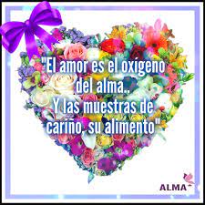 El Amor Es El Oxigeno Del Alma Y Las Muestras De Carino Su Alimento Saludos De Buenos Dias Amor El Amor Es