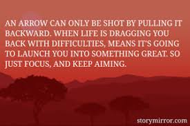 Quotes that catch my eye and i want to share on my journey through life. An Arrow Can Only Be Shot Happy Pitroda English Abstract Quote