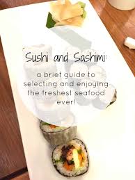 See more ideas about sushi, sushi quotes, quotes. Sushi And Sashimi A Little Guide Guest Post A Savory Feast