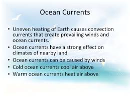 The surface temperature of the water affects the temperature of the air above it. Ocean Currents And Climates By Barnetta