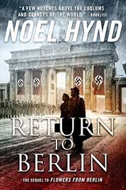 Rich In Accurate Historical Detail Heavily Evocative Of The Terrifying Era Return To Berlin Is A Fast Moving Action Packed Thr In 2020 Book Deals Berlin Spy Novels