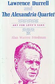 Lawrence Durrell and the Alexandria Quartet: Art for Love's Sake