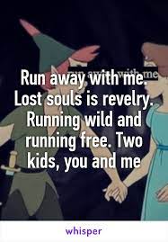 Run Away With Me Lost Souls Is Revelry Running Wild And Running Free Two Kids You