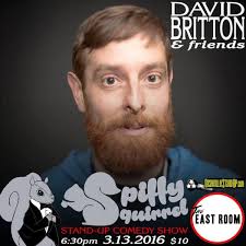 David Britton & friends at SPiFFY SQUiRREL Comedy Show (The East Room)  3/13/2016