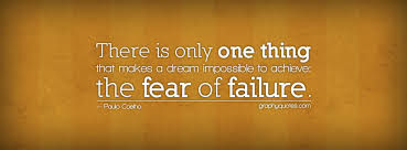 Quotes About Fear Of Failing 62 Quotes