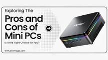Exploring the Pros and Cons of Mini PCs: Is It the Right ...