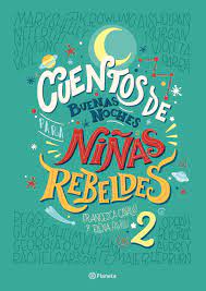 Cuentos De Buenas Noches Para Ninas Rebeldes Good Night Stories For Rebellious Girls Amazon Fr Favilli Elena Cavallo Francesca Livres Anglais Et Etrangers