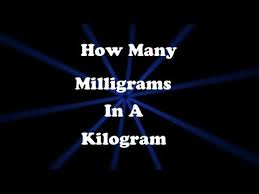 How Many Milligrams Are There In A Kilogram
