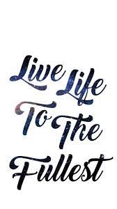 Live Life To The Fullest Space Iphone 6 Brush Font Wallpaper Background Live Life Life Is Beautiful Iphone Wallpaper Quotes Love