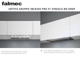 Univers Habitat Marche Cuisine Falmec Hottes Gruppo Incasso Pro Et Virgola No Drop