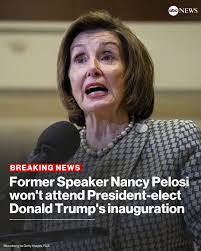 FIRST TO ABC: Former House Speaker Nancy Pelosi will not attend  President-elect Donald Trump's inauguration, according to her spokesperson.  A spokesman did not disclose a reason why the California Democrat is  skipping
