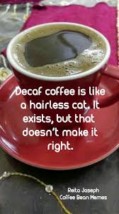  Coffee Coffeebeanmemes Coffee Quotes Coffee Addict Coffee Obsession