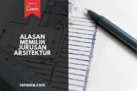 Check spelling or type a new query. 10 Alasan Memilih Jurusan Arsitektur Bagi Yang Bingung Mau Kuliah Apa