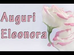 Santa Eleonora Frasi Di Auguri Onomastico Eleonora E Significato Nome Buon Onomastico Onomastico Buon Compleanno