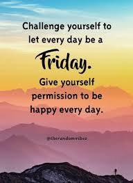 By dividing into different categories. 70 Most Popular Happy Friday Quotes Its Friday Quotes Happy Friday Quotes Serenity Quotes