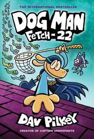 Click below to see video trailer for the new book. Dog Man Fetch 22 From The Creator Of Captain Underpants Dog Man 8 Library Edition 8 Dav Pilkey 9781338323221