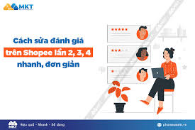 Cách sửa đánh giá trên Shopee lần 2, 3, 4 nhanh, đơn giản