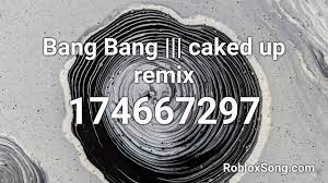 Use the id to listen to the song in roblox games. Bang Bang Caked Up Remix Roblox Id Roblox Music Code Youtube