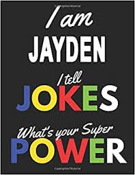 Take a look at this article if you are in search of new fun and random things to do with your friends this summer. I Am Jayden I Tell Jokes What S Your Super Power Personalized Journal For Boys Gift For Best Friend Jayden Joke Lovers Gift 8 5 X 11 In 110 Pages Matte Cover Publishing Bella