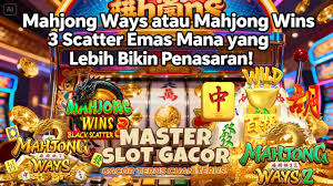 Mahjong Ways atau Mahjong Wins 3 Scatter Emas Mana yang Lebih Bikin Penasaran