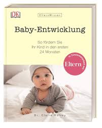 Elternwissen Baby Entwicklung So Fordern Sie Ihr Kind In Den Ersten 24 Monaten Halsey Dr Claire Amazon De Bucher