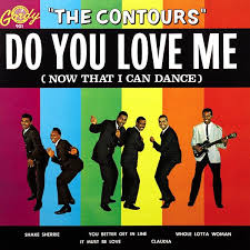 The Contours Do You Love Me Now That I Can Dance 1962 Songs Music Memories Soul Music