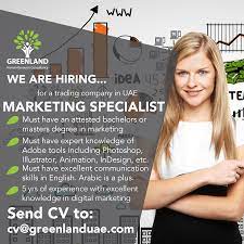 We Are Hiring A Marketing Specialist For A Trading Company In Dubai Uae Must Have An Attested Bachelor Communication Skills Job Ads Digital Marketing