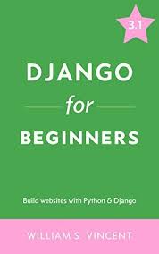 Download Pdf Django For Beginners Build Websites With Python And Django Free Epub Mobi Ebooks 2020