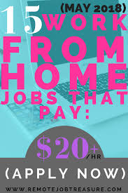 15 Work From Home Jobs That Pay 20 Hour Apply Now Work From Home Jobs Legitimate Work From Home Home Jobs