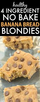 Four Ingredient No Bake Banana Bread Blondies Recipe Baked Banana Healthy Baking Desserts Banana Recipes Easy
