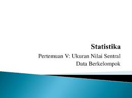 Pdf Materi Statistika Dasar Ukuran Pemusatan Data Berkelompok Sagita Charolina Sihombing Academia Edu