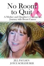 No Room to Quit: A Mother and Daughter's Courageous Journey with Breast  Cancer