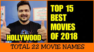 Ties were decided by the number of reviews on each title, and then by the average rating (under each season's see score details) where the number of reviews were the same. Top 15 Best Movies Of 2018 Hollywood Youtube