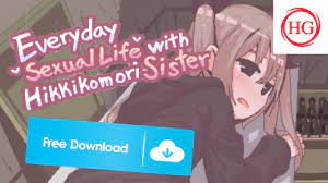 Everyday Sexual Life with Hikikomori Sister (Full Gameplay) - YouTube