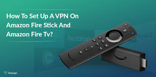 Amazon Fire Stick Set Up A Vpn On Amazon Fire Stick And Fire Tv