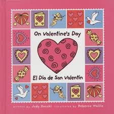Amazon Com On Valentine S Day El Dia De San Valentin Holiday Happenings Sucesos De Dias Festivos Spanish And English Edition 9781891997785 Zocchi Judith Mazzeo Wallis Rebecca Books In quiet but steady use since the 16th century.