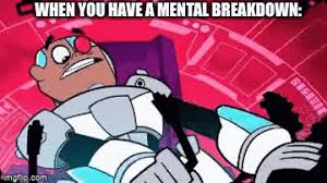 We did not find results for: When You Have A Mental Breakdown Imgflip
