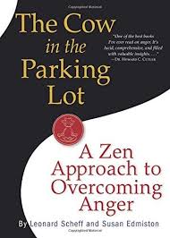 Pdf Download The Cow In The Parking Lot A Zen Approach To Overcoming Anger Full Online Anger Management Books Anger Anger Management