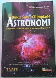 Saya sering ditanya osn (sekarang ksn) astronomi itu seperti apa serta tips suksesnya bagaimana. Buku Sakti Olimpiade Astronomi Ridlo W