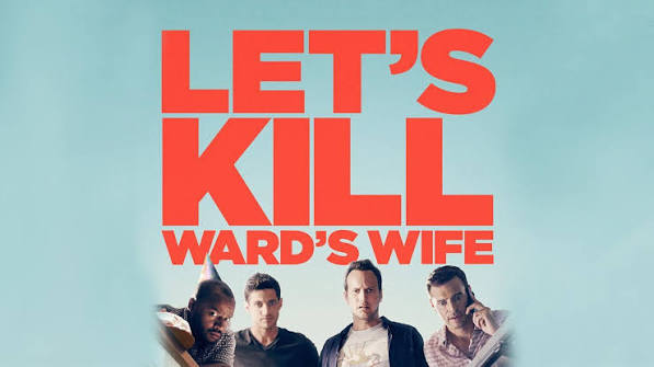 Watch Let's Kill Ward's Wife (2014) Full Movie Free on Plex - Plex