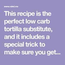 Best Low Carb Tortilla Recipe Keto Friendly Easy To Make Recipe Low Carb Tortillas Low Carb Carbs