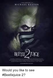 Последние твиты от beetlejuice green (@beetlepimp). A Tim Burton Film Mic H Ael Kela To N Beetle Iuce Alex Murillo Art Would You Like To See Beetlejuice 2 Meme On Me Me