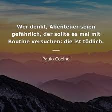 Zitate Von Paulo Coelho 794 Zitate Zitate Berühmter Personen