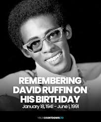 Happy Heavenly Birthday 🎶 ♥️ REMEMBERING DAVID RUFFIN ON HIS BIRTHDAY  January 18, 1941- June1, January18,1941-June, 1, 1991 YOURCOUNTDOWN.TO