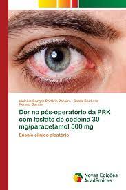 Dor No Pos Operatorio Da Prk Com Fosfato De Codeina 30 Mg Paracetamol 500 Mg Portuguese Edition Borges Porfirio Pereira Vinicius Bechara Samir Garcia Renato 9786139615360 Amazon Com Books