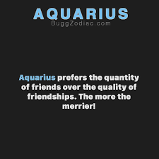 He wants to get recruits, the more the merrier. Aquarius Prefers The Quantity Of Friends Over The Quality Of Friendships The More The Merrier Aquarius Quotes Aquarius Quotes