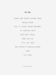 One Of My Favorite Bukowski Poems Love Quotes Photos Words Words Quotes