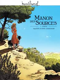Le sublime sans l'artifice, la puissance sans l'amphigouri ; Marcel Pagnol En Bd Manon Des Sources 1ere Partie Online Zu Lesen