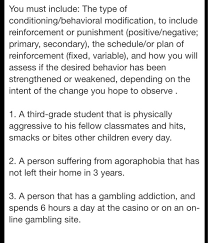 Professionals use behaviorism to modify human behaviors as part of a learning or treatment process. Solved You Must Include The Type Of Conditioning Behavio Chegg Com
