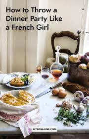 Pour drinks on the table, light candles. Entertaining French Dinner Parties Dinner Party Entertaining Dinner